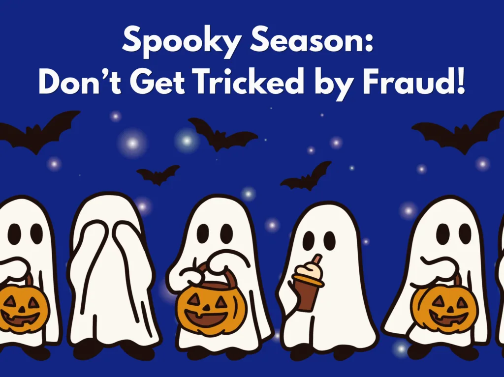 Text reading Spooky Season: Dont Get Tricked by Fraud! above a row of cartoon ghosts holding pumpkins and a drink, with silhouettes of bats against a dark blue background.